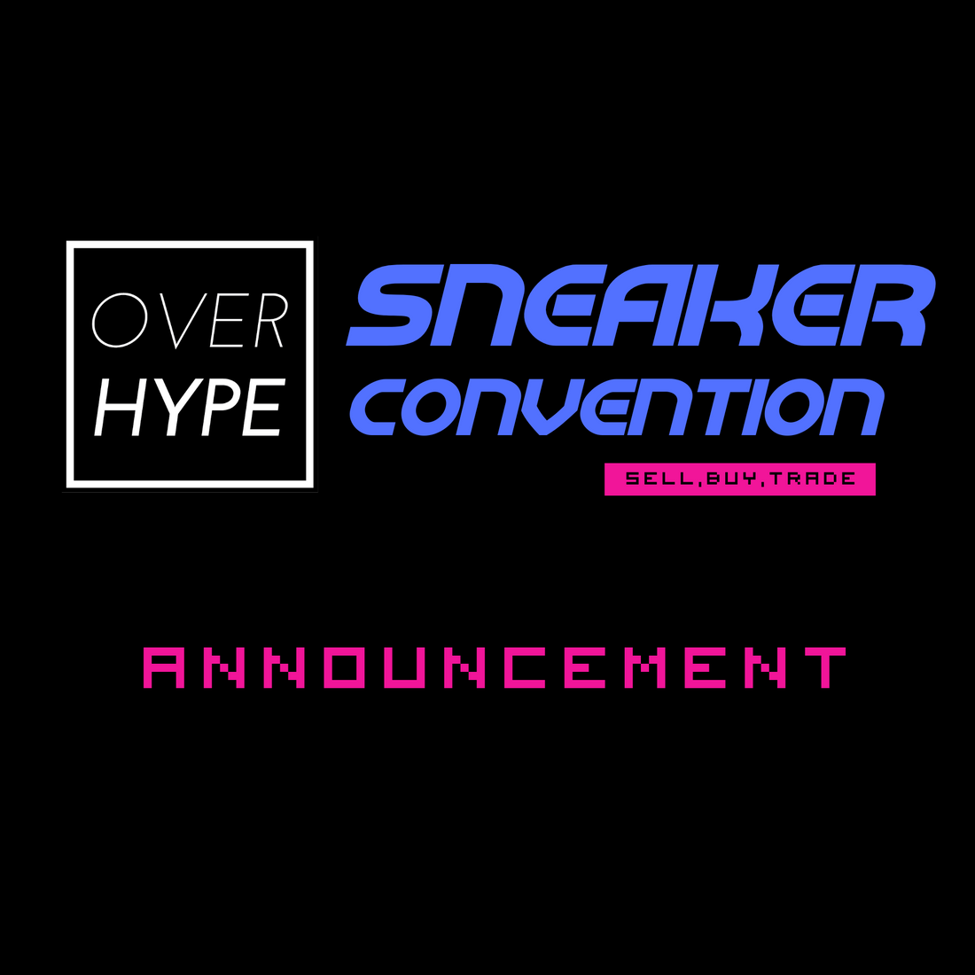 2o OVERHYPE Sneaker Convention - ΑΝΑΚΟΙΝΩΣΗ