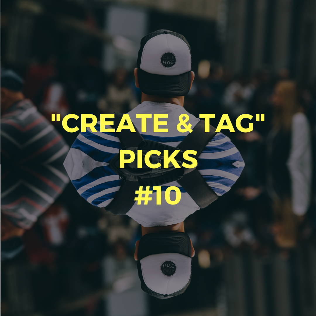 "CREATE & TAG" picks #10
