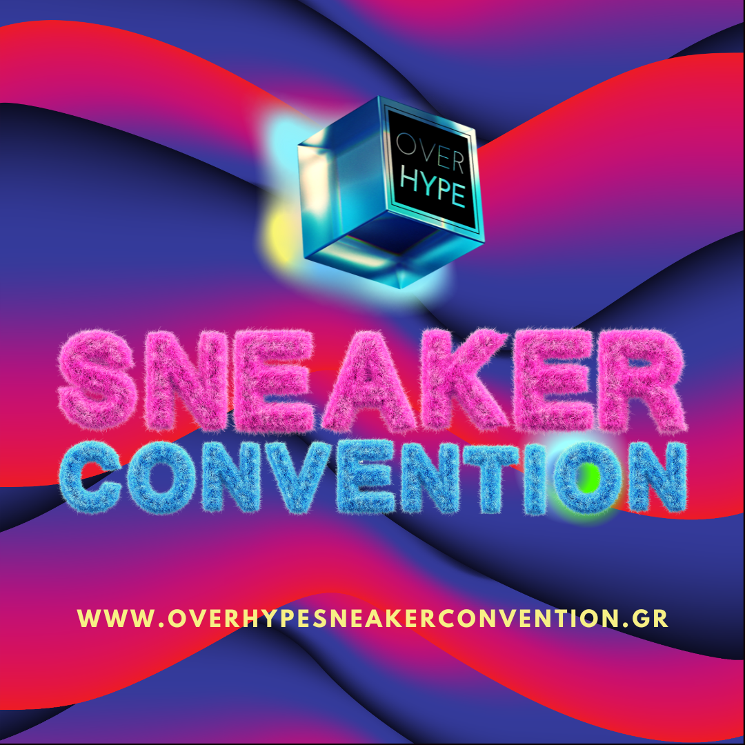Το OVERHYPE Sneaker convention, επέστρεψε για 3η φορά στο Ζάππειο Μέγαρο το Σαββατοκύριακο 14 & 15 Οκτωβρίου