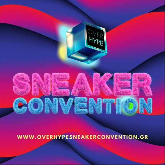 Το OVERHYPE Sneaker convention, επέστρεψε για 3η φορά στο Ζάππειο Μέγαρο το Σαββατοκύριακο 14 & 15 Οκτωβρίου